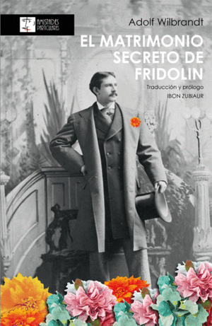 MATRIMONIO SECRETO DE FRIDOLIN, EL / ADOLF WILBRANDT