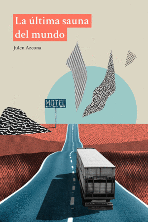 ULTIMA SAUNA DEL MUNDO, LA / JULEN AZCONA