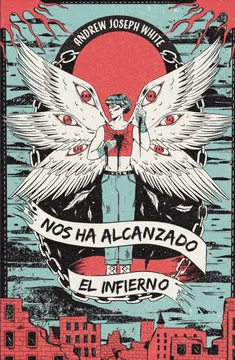 NOS HA ALCANZADO EL INFIERNO / ANDREW JOSEPH WHITE