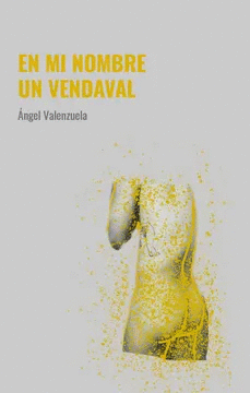 EN MI NOMBRE UN VENDAVAL / ANGEL VALENZUELA