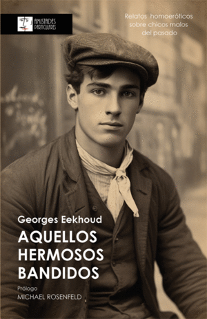 AQUELLOS HERMOSOS BANDIDOS / GEORGES EEKHOUD