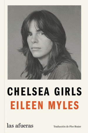 CHELSEA GIRLS / EILEEN MYLES