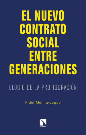 NUEVO CONTRATO SOCIAL ENTRE GENERACIONES, EL / FIDEL MOLINA-LUQUE