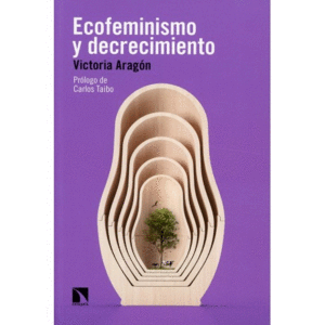 ECOFEMINISMO Y DECRECIMIENTO / VICTORIA ARAGON ;