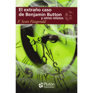 EXTRAÑO CASO DE BENJAMIN BUTTON Y OTROS RELATOS, EL