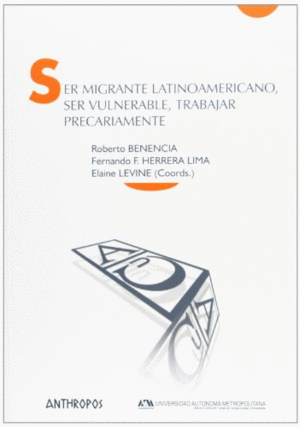 SER MIGRANTE LATINOAMERICANO, SER VULNERABLE, TRABAJAR PRECARIAMENTE