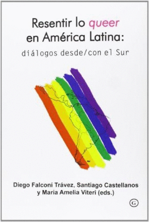 RESENTIR LO QUEER EN AMERICA LATINA: