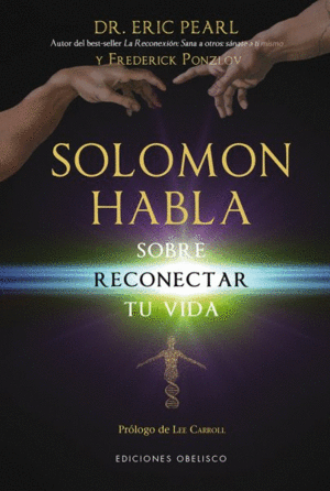SOLOMON HABLA. SOBRE RECONECTAR TU VIDA
