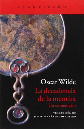 DECADENCIA DE LA MENTIRA, LA / OSCAR WILDE