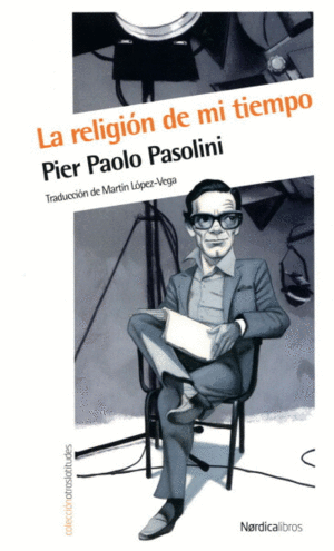 RELIGION DE MI TIEMPO, LA / PIER PAOLO PASOLINI