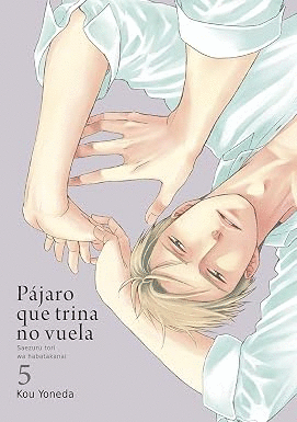 PAJARO QUE TRINA NO VUELA TOMO 5 / KOU YONEDA