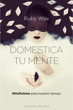 DOMESTICA TU MENTE.