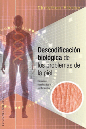 DESCODIFICACION BIOLOGICA DE LOS PROBLEMAS DE PIEL.