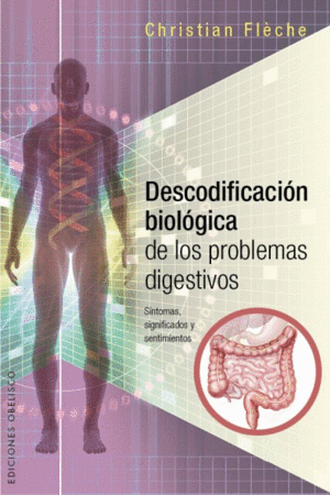 DESCODIFICACION BIOLOGICA DE LOS PROBLEMAS DIGESTIVOS.