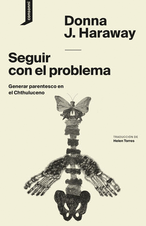 SEGUIR CON EL PROBLEMA / DONNA J. HARAWAY