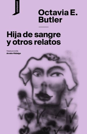 HIJA DE SANGRE Y OTROS RELATOS / OCTAVIA E. BUTLER