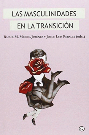 MASCULINIDADES EN LA TRANSICION, LAS