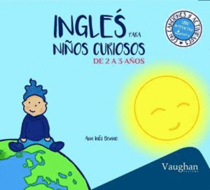 INGLES PARA NIÑOS CURIOSOS DE 2 A 3 AÑOS.