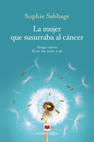 MUJER QUE SUSURRABA AL CANCER, LA :