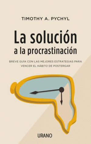 SOLUCION A LA PROCRASTINACION, LA