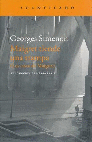 MAIGRET TIENDE UNA TRAMPA. LOS CASOS DE MAIGRET