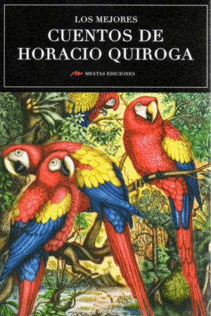 MEJORES CUENTOS DE HORACIO QUIROGA, LOS