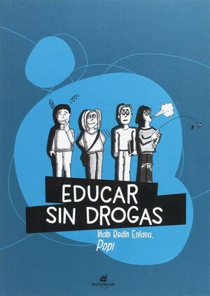 EDUCAR SIN DROGAS / IÑAKI REDIN ESLAVA (POPI)