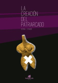 CREACION DEL PATRIARCADO, LA / GERDA LERNER