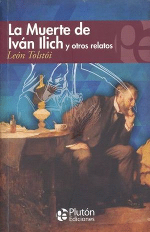 MUERTE DE IVAN ILICH Y OTROS RELATOS, LA