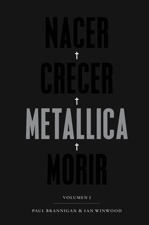 METALLICA. NACER CRECER MORIR