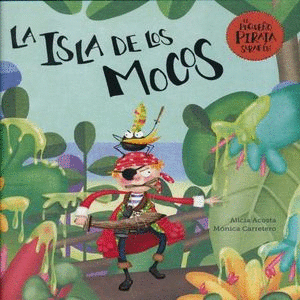 ISLA DE LOS MOCOS, LA / ALICIA ACOSTA ; MONICA CARRETERO