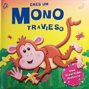 ERES UN MONO TRAVIESO