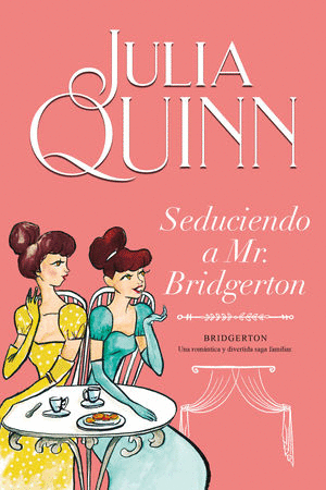 BRIDGERTON. SEDUCIENDO A MR. BRIDGERTON. VOL. 4