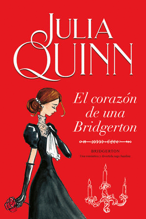 BRIDGERTON. EL CORAZON DE UNA BRIDGERTON. VOL. 6