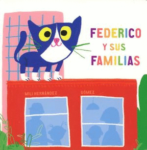 FEDERICO Y SUS FAMILIAS / MILI HERNANDEZ ; GOMEZ