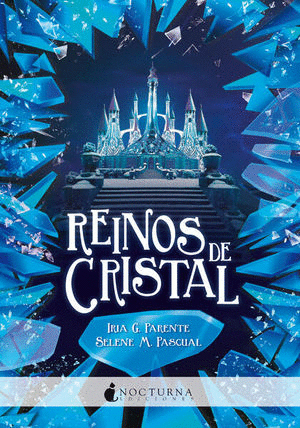 REINOS DE CRISTAL / IRIA G. PARENTE ; SELENE PASCUAL