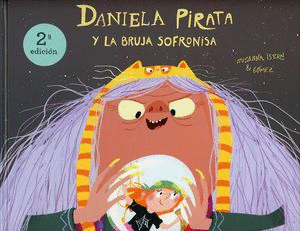 DANIELA PIRATA Y LA BRUJA SOFRONISA / SUSSANA ISARN Y GOMEZ