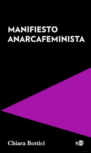 MANIFIESTO ANARCAFEMINISTA / CHIARA BOTTICI