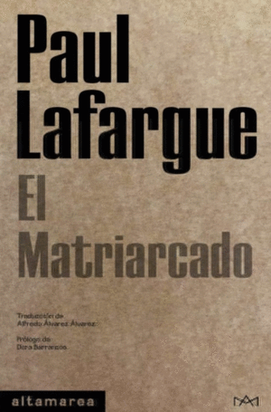 MATRIARCADO, EL / PAUL LAFARGUE