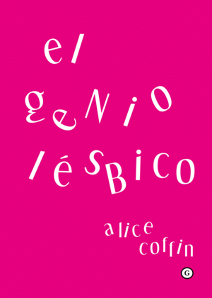 GENIO LESBICO, EL / ALICE COFFIN