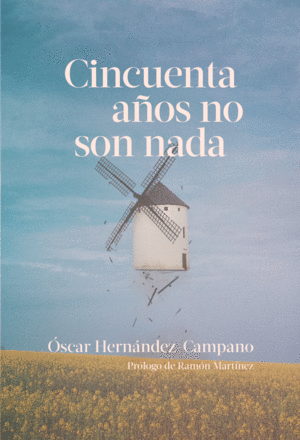 CINCUENTA AÑOS NO SON NADA / OSCAR HERNANDEZ