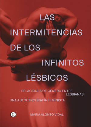 INTERMITENCIAS DE LOS INFINITOS LESBICOS, LAS :