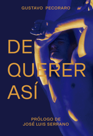 DE QUERER ASI / GUSTAVO PECORARO