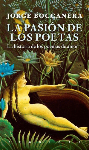 LA PASIÓN DE LOS POETAS / JORGE BOCCANERA