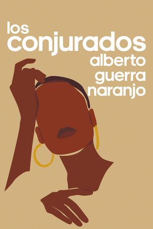 CONJURADOS, LOS / ALBERTO GUERRA NARANJO