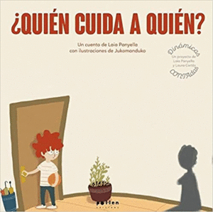 N/F ¿QUIEN CUIDA A QUIEN? / LAILA PANYELLA ;