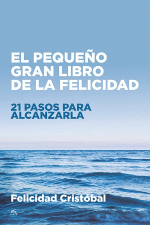 PEQUEÑO GRAN LIBRO DE LA FELICIDAD, EL :