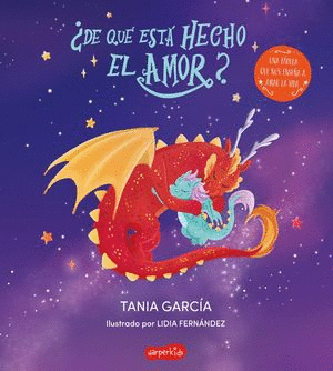 ¿DE QUE ESTA HECHO EL AMOR ? / TANIA GARCIA