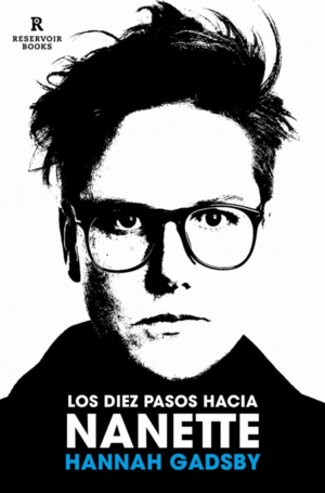 DIEZ PASOS HACIA NANETTE, LOS /  HANNAH GADSBY