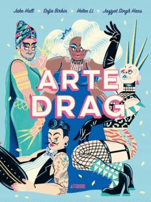 ARTE DRAG / JAKE HALL , SOFIE BIRKIN , HELEN LI , JASJYOT SINGH HANS